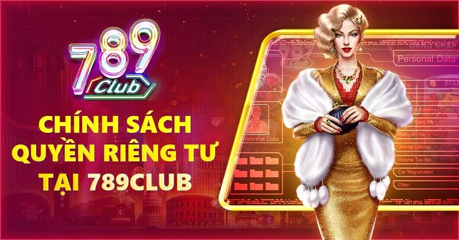 Chính sách bảo mật của 789CLUB về việc bảo vệ thông tin
